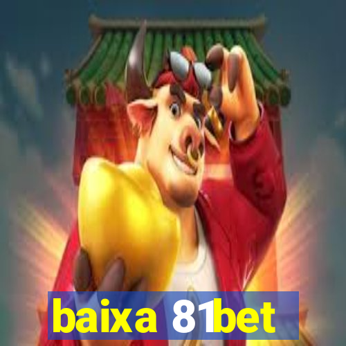 baixa 81bet